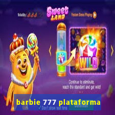 barbie 777 plataforma